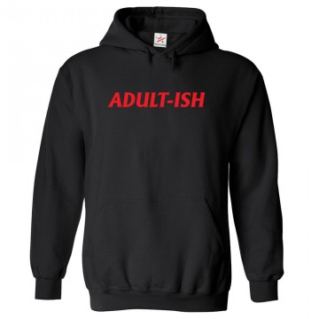  Adult-ish Classic Unisex Kids and Adults Pullover Hoodie									 									 									